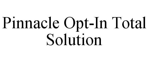  PINNACLE OPT-IN TOTAL SOLUTION