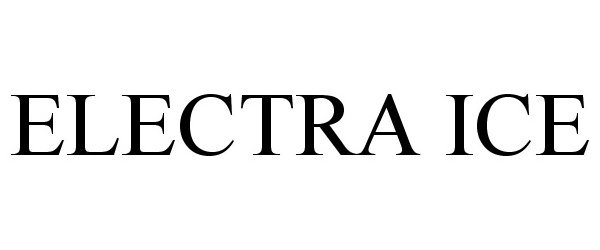 Trademark Logo ELECTRA ICE