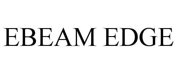 Trademark Logo EBEAM EDGE