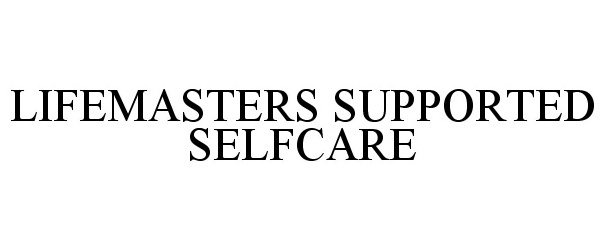 Trademark Logo LIFEMASTERS SUPPORTED SELFCARE