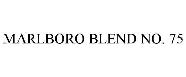 Trademark Logo MARLBORO BLEND NO. 75