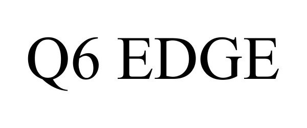Trademark Logo Q6 EDGE