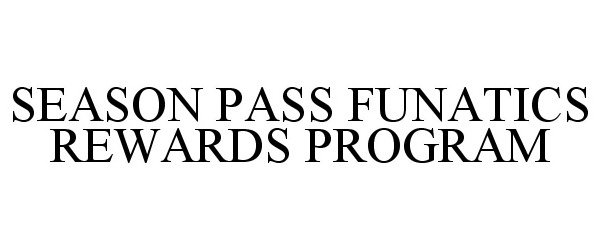  SEASON PASS FUNATICS REWARDS PROGRAM