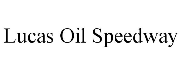  LUCAS OIL SPEEDWAY
