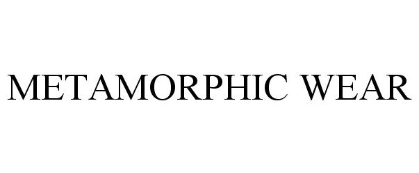 Trademark Logo METAMORPHIC WEAR