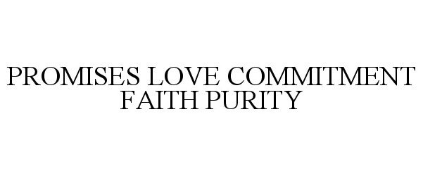  PROMISES LOVE COMMITMENT FAITH PURITY