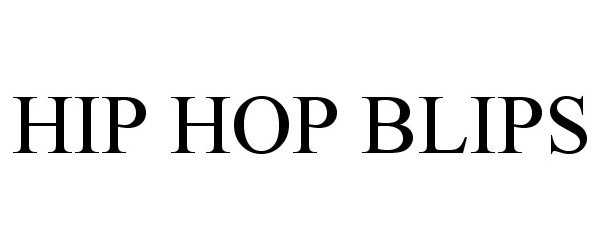 Trademark Logo HIP HOP BLIPS