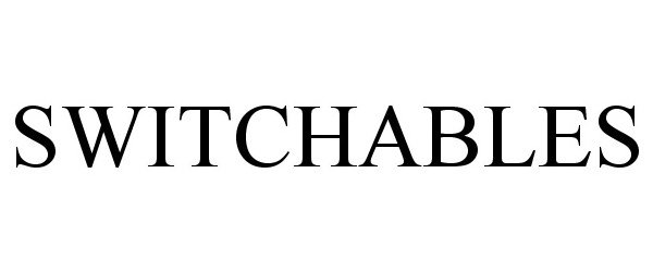 Trademark Logo SWITCHABLES
