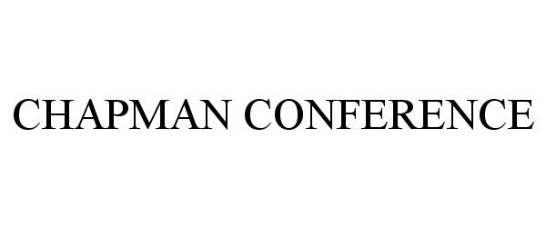  CHAPMAN CONFERENCE