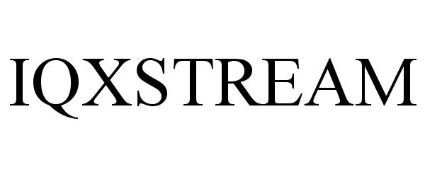 Trademark Logo IQXSTREAM