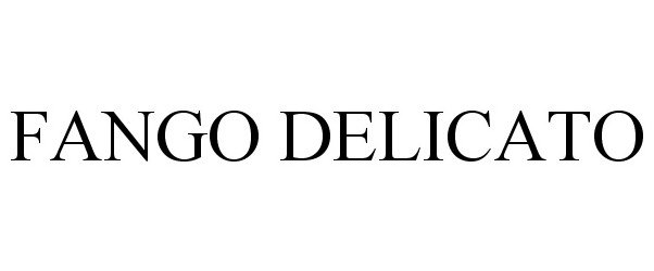 Trademark Logo FANGO DELICATO