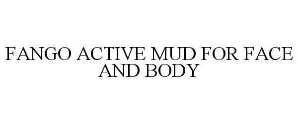  FANGO ACTIVE MUD FOR FACE AND BODY