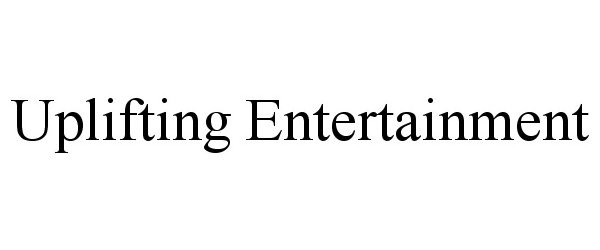 Trademark Logo UPLIFTING ENTERTAINMENT