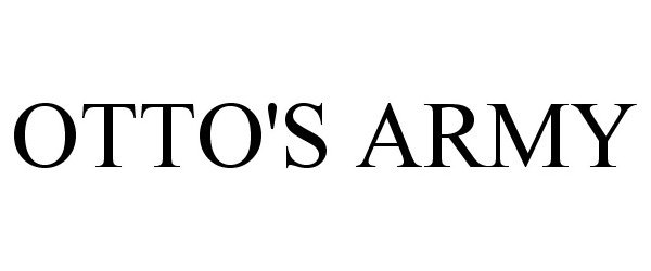 Trademark Logo OTTO'S ARMY