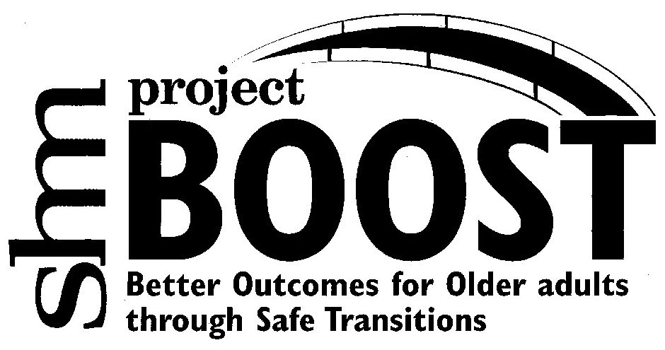 Trademark Logo SHM PROJECT BOOST BETTER OUTCOMES FOR OLDER ADULTS THROUGH SAFE TRANSITIONS