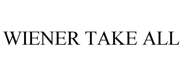 Trademark Logo WIENER TAKE ALL