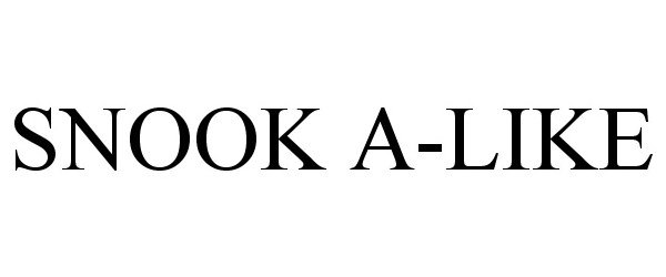 Trademark Logo SNOOK A-LIKE