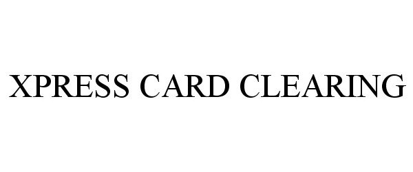  XPRESS CARD CLEARING