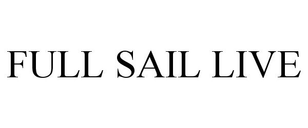 Trademark Logo FULL SAIL LIVE
