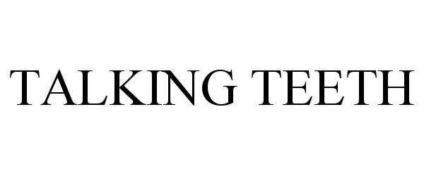 Trademark Logo TALKING TEETH