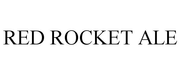 Trademark Logo RED ROCKET ALE