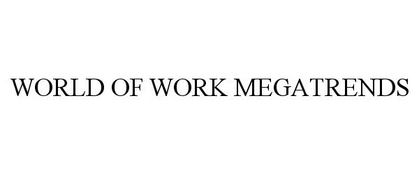  WORLD OF WORK MEGATRENDS
