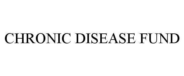  CHRONIC DISEASE FUND