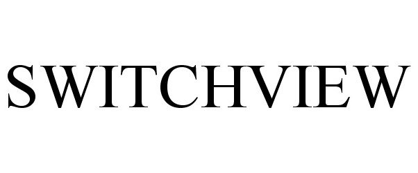 Trademark Logo SWITCHVIEW