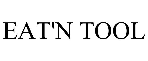 Trademark Logo EAT'N TOOL