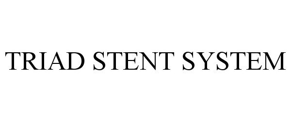 TRIAD STENT SYSTEM