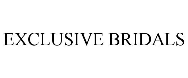Trademark Logo EXCLUSIVE BRIDALS