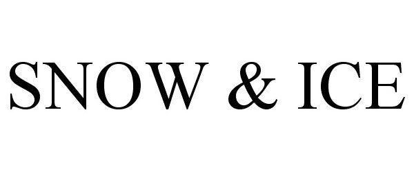 Trademark Logo SNOW &amp; ICE