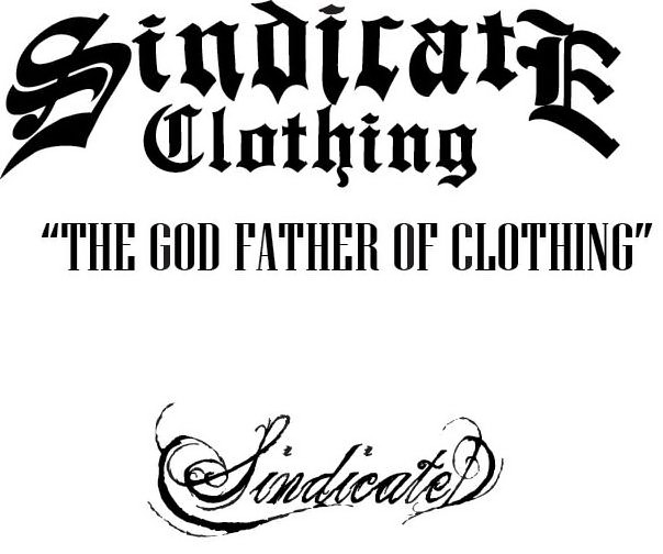  SINDICATE CLOTHING "THE GOD FATHER OF CLOTHING" SINDICATE