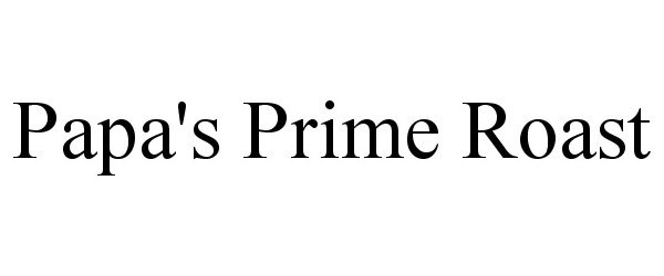 Trademark Logo PAPA'S PRIME ROAST