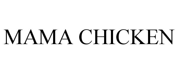 Trademark Logo MAMA CHICKEN