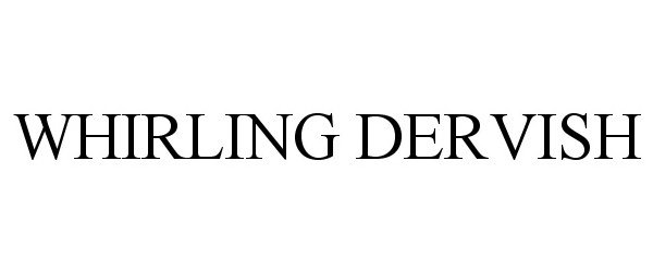 Trademark Logo WHIRLING DERVISH