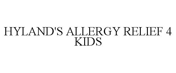 Trademark Logo HYLAND'S ALLERGY RELIEF 4 KIDS