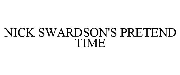  NICK SWARDSON'S PRETEND TIME