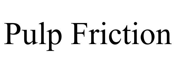 Trademark Logo PULP FRICTION