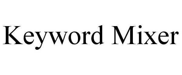 Trademark Logo KEYWORD MIXER