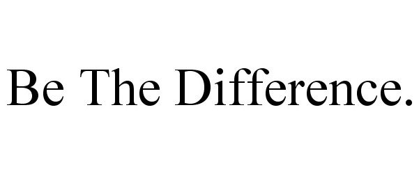  BE THE DIFFERENCE.