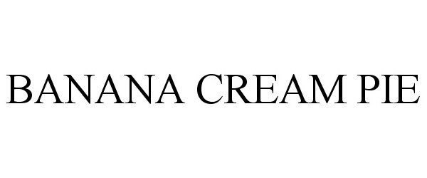 Trademark Logo BANANA CREAM PIE