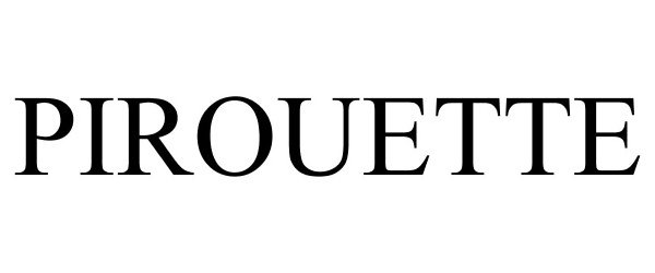 Trademark Logo PIROUETTE