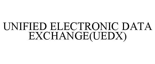Trademark Logo UNIFIED ELECTRONIC DATA EXCHANGE(UEDX)