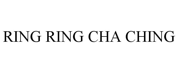  RING RING CHA CHING