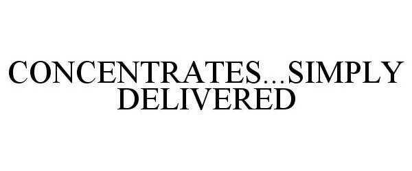  CONCENTRATES...SIMPLY DELIVERED