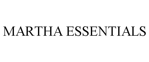 Trademark Logo MARTHA ESSENTIALS