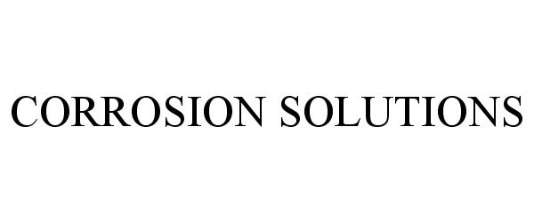 Trademark Logo CORROSION SOLUTIONS