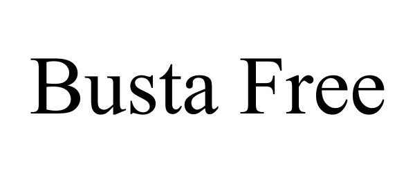 Trademark Logo BUSTA FREE