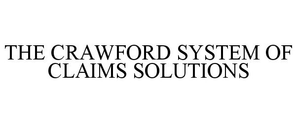 Trademark Logo THE CRAWFORD SYSTEM OF CLAIMS SOLUTIONS